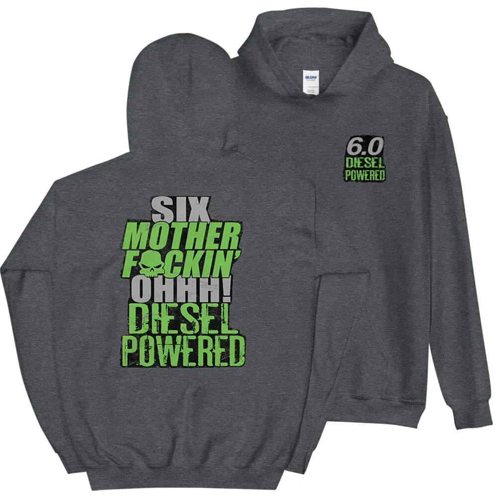 6.0 Powerstroke Hoodie Six MFN Ohhh Diesel Power Stroke