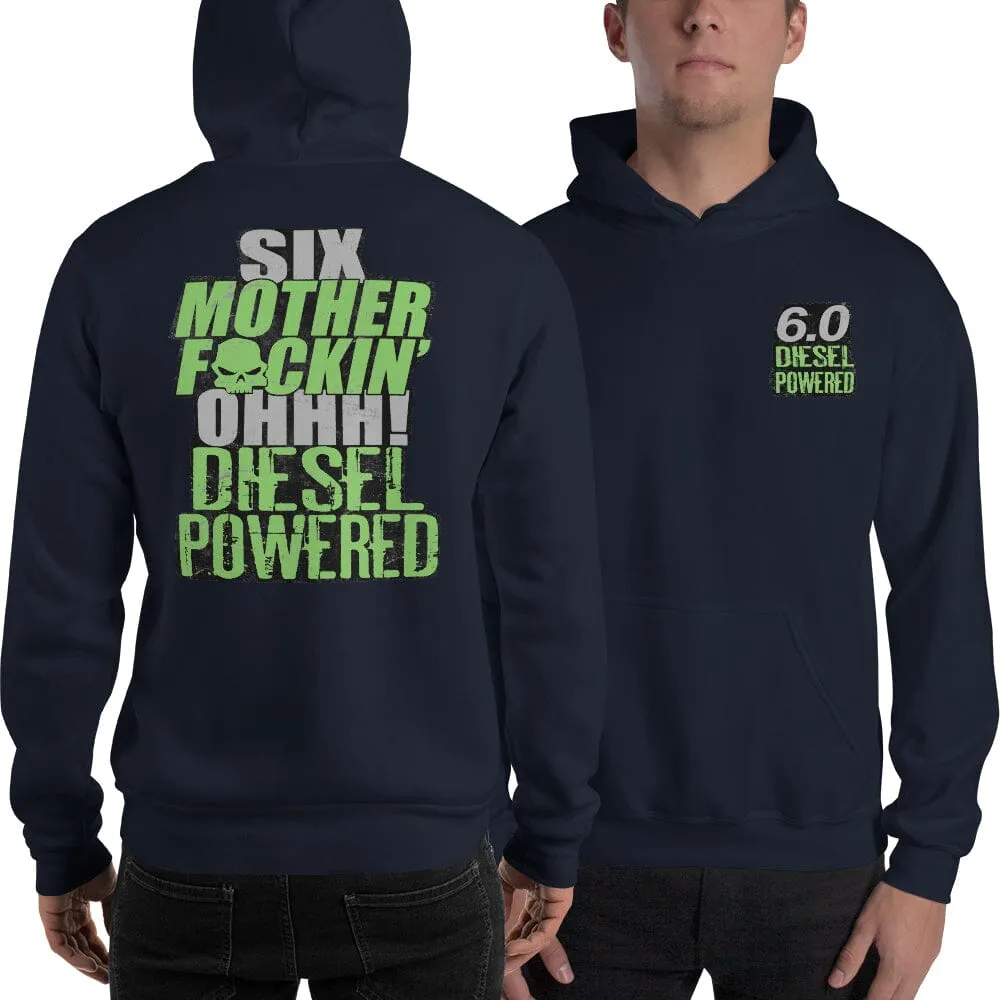 6.0 Powerstroke Hoodie Six MFN Ohhh Diesel Power Stroke