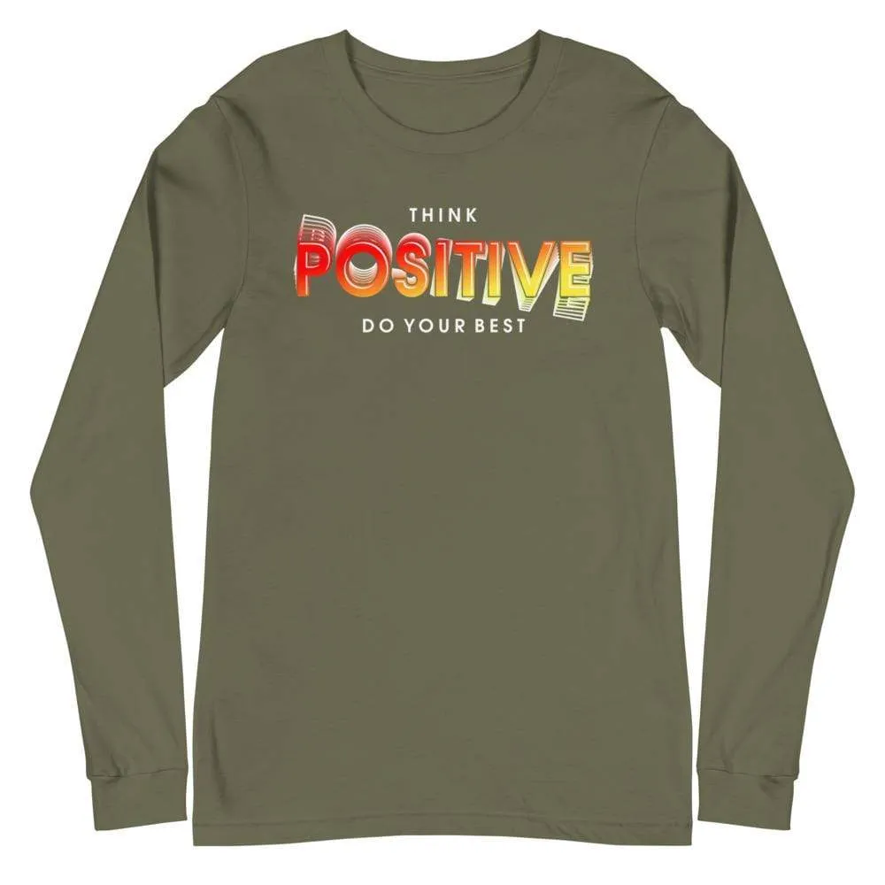 Think Positive Do Your Best Long Sleeve Tee